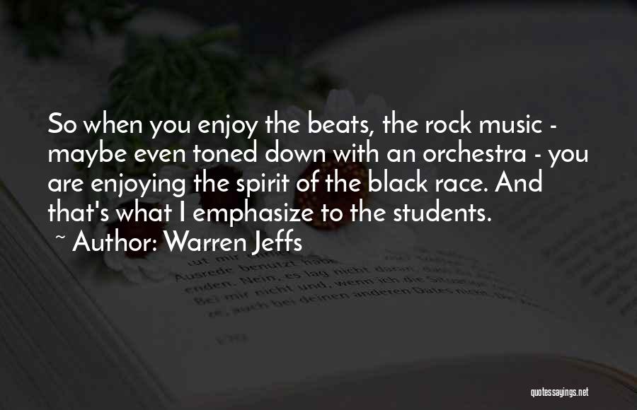 Music Students Quotes By Warren Jeffs