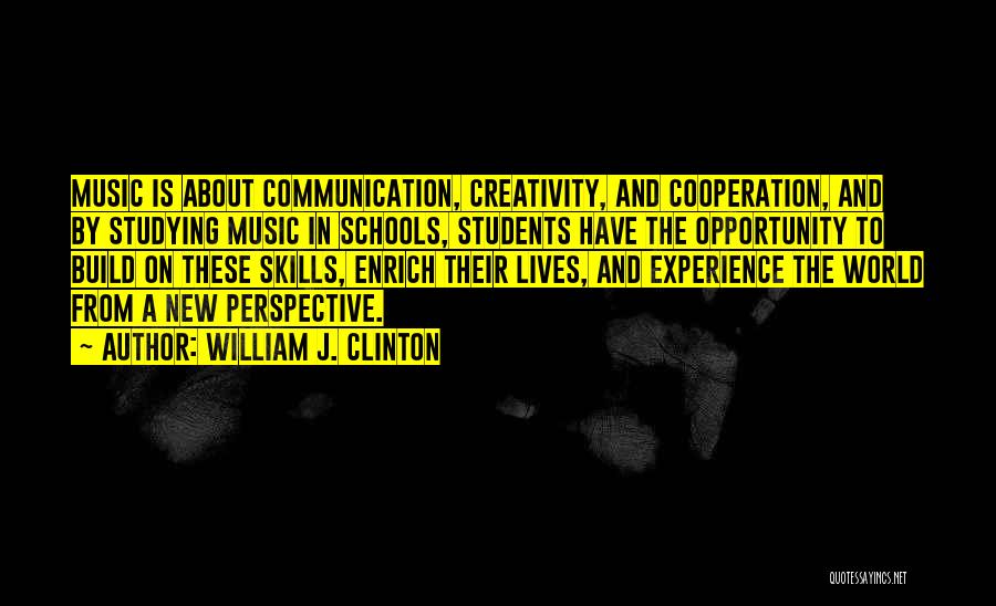 Music Students Quotes By William J. Clinton