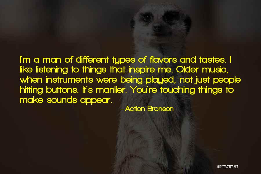 Music Tastes Quotes By Action Bronson Music Tastes Quotes By Action Bronson