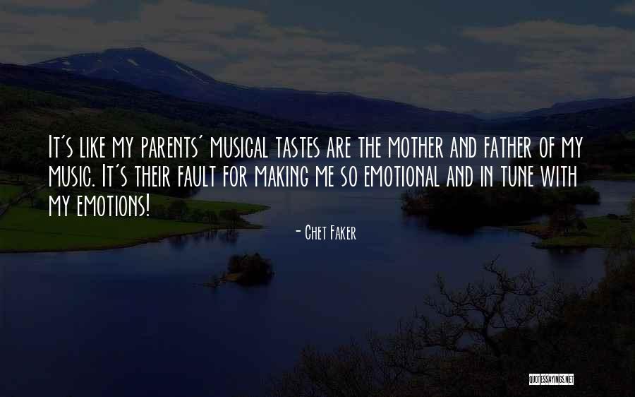 Music Tastes Quotes By Chet Faker