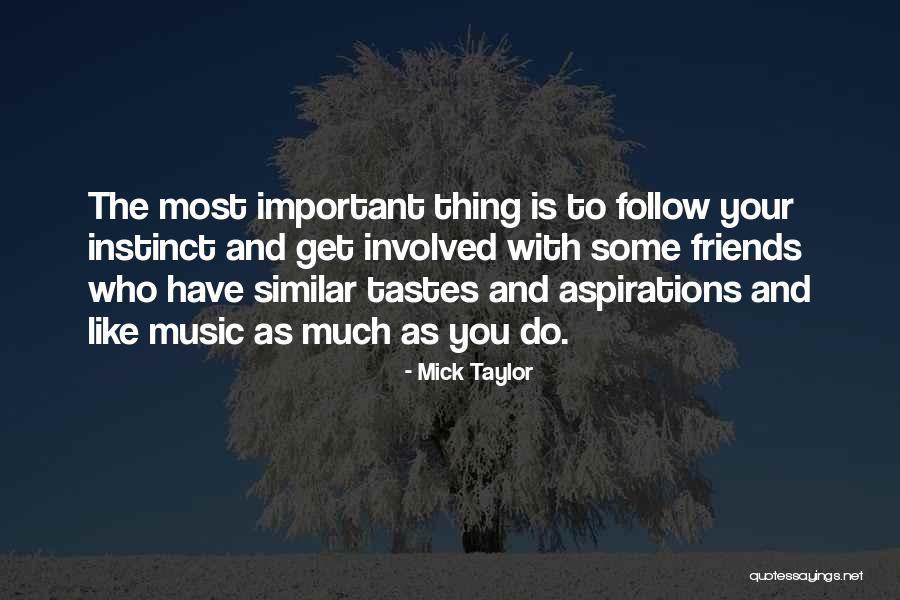 Music Tastes Quotes By Mick Taylor