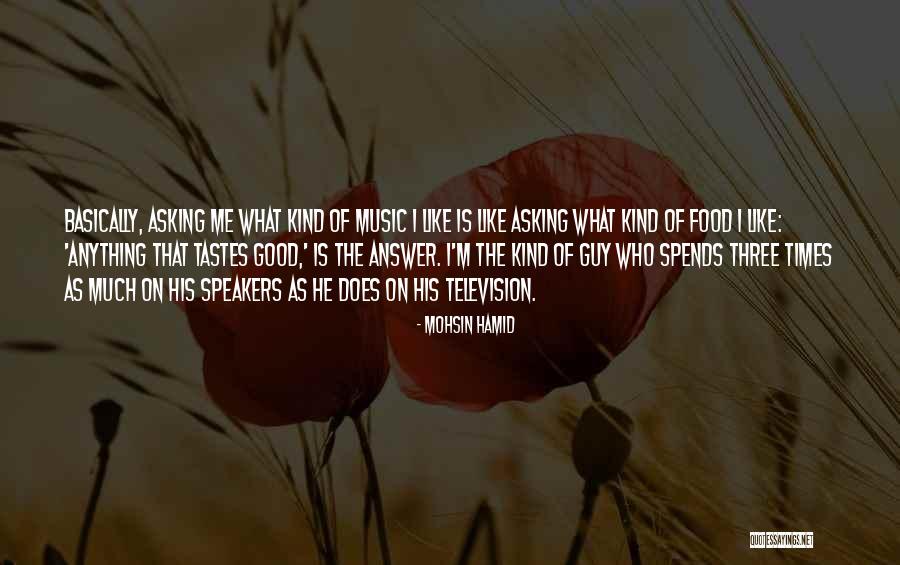 Music Tastes Quotes By Mohsin Hamid