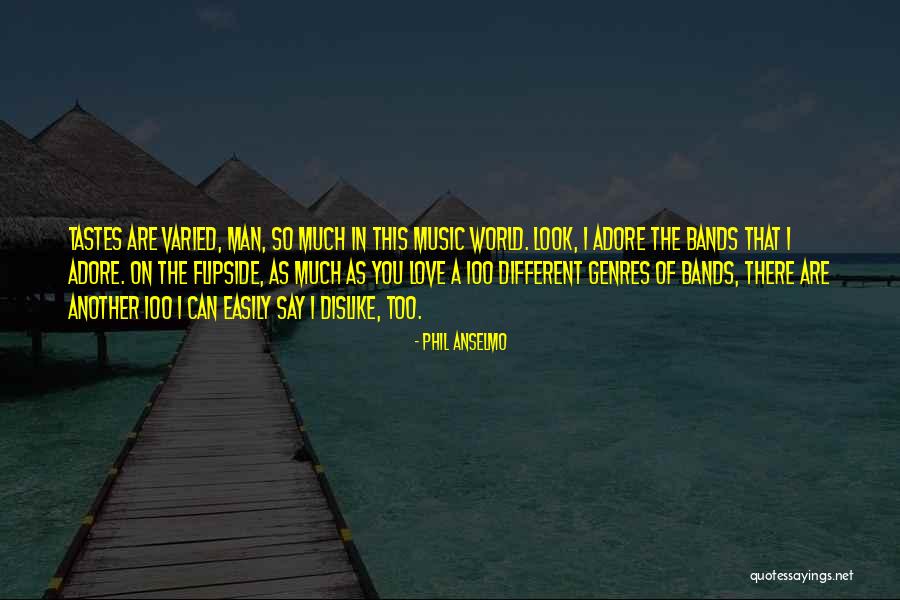 Music Tastes Quotes By Phil Anselmo Music Tastes Quotes By Phil Anselmo