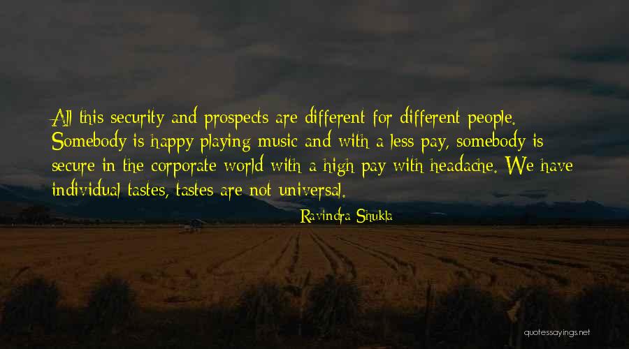 Music Tastes Quotes By Ravindra Shukla Music Tastes Quotes By Ravindra Shukla