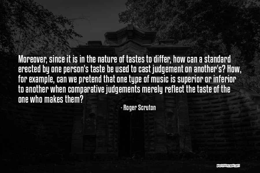 Music Tastes Quotes By Roger Scruton