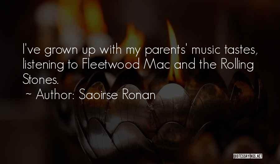 Music Tastes Quotes By Saoirse Ronan