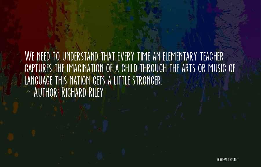 Music Teacher Appreciation Quotes By Richard Riley