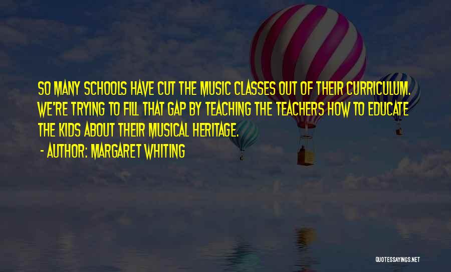 Music Teachers Quotes By Margaret Whiting
