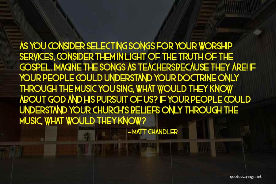 Music Teachers Quotes By Matt Chandler