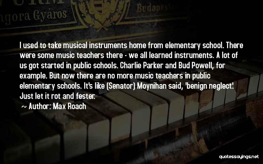 Music Teachers Quotes By Max Roach