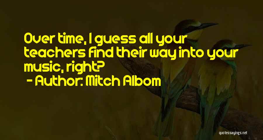 Music Teachers Quotes By Mitch Albom