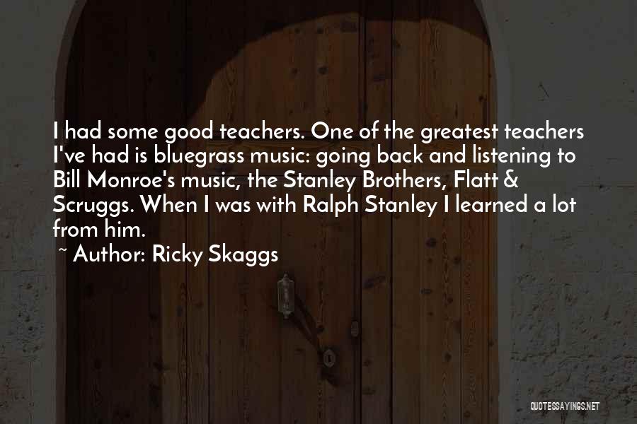 Music Teachers Quotes By Ricky Skaggs