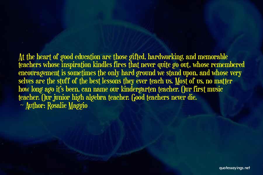 Music Teachers Quotes By Rosalie Maggio