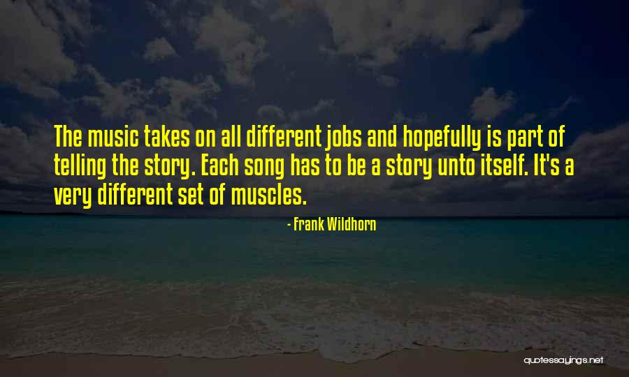 Music Telling A Story Quotes By Frank Wildhorn Music Telling A Story Quotes By Frank Wildhorn
