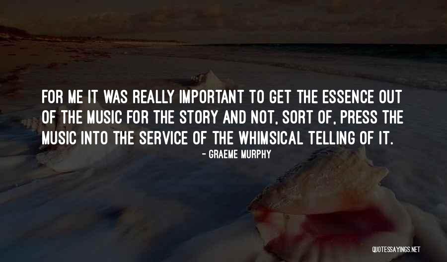 Music Telling A Story Quotes By Graeme Murphy Music Telling A Story Quotes By Graeme Murphy