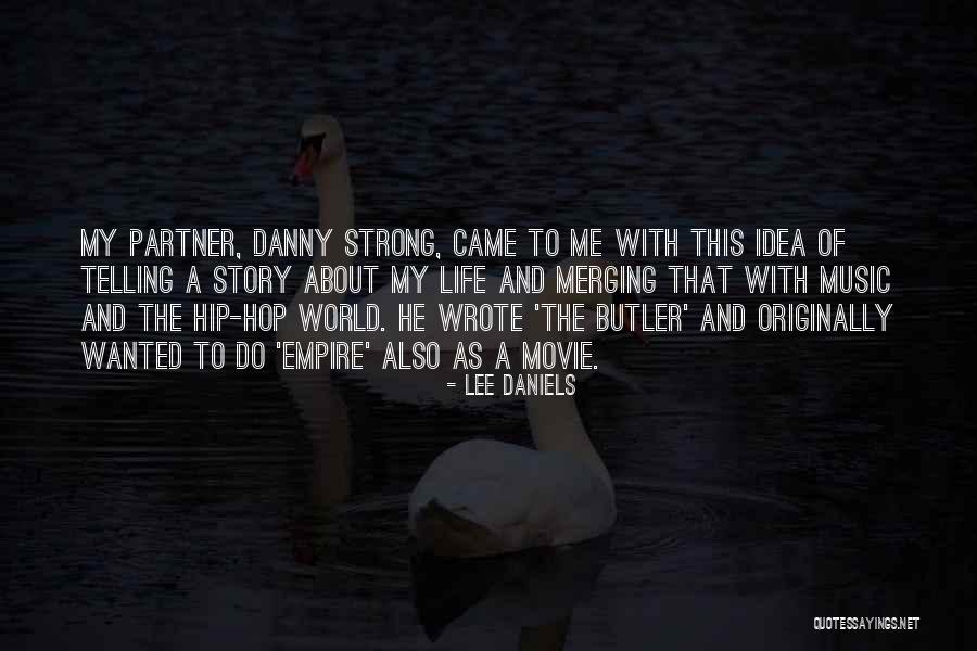 Music Telling A Story Quotes By Lee Daniels Music Telling A Story Quotes By Lee Daniels
