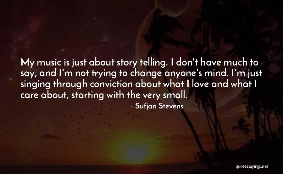 Music Telling A Story Quotes By Sufjan Stevens Music Telling A Story Quotes By Sufjan Stevens