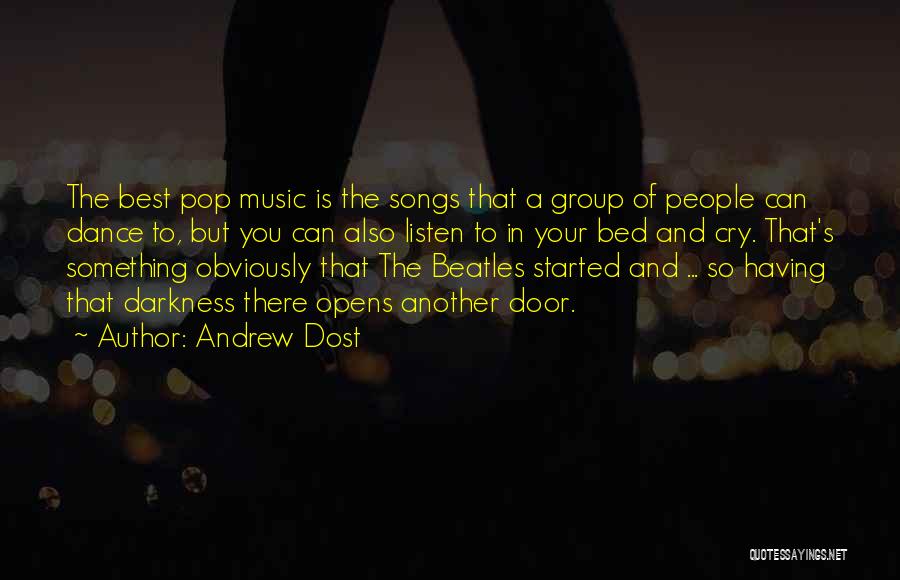 Music The Beatles Quotes By Andrew Dost