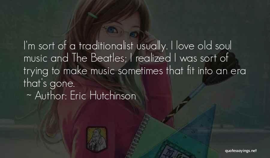 Music The Beatles Quotes By Eric Hutchinson