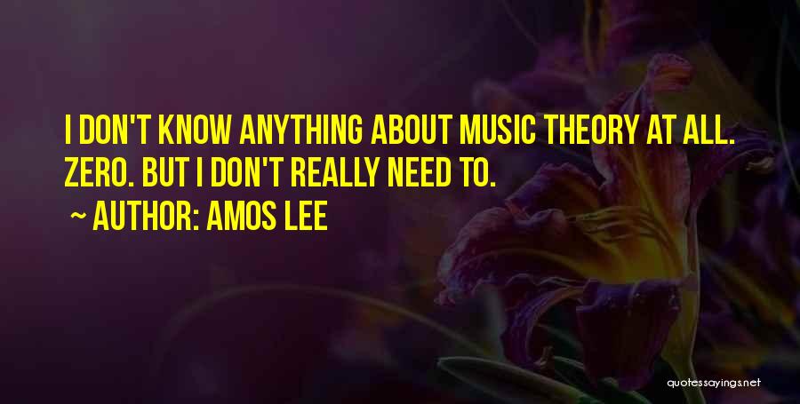 Music Theory Quotes By Amos Lee