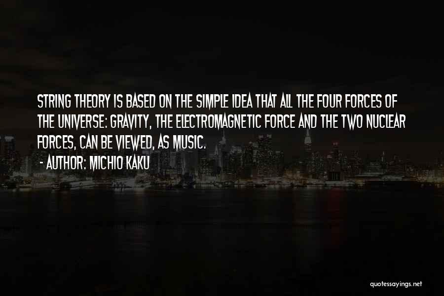 Music Theory Quotes By Michio Kaku