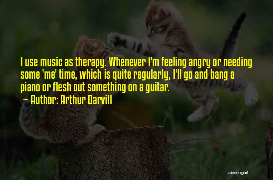 Music Therapy Quotes By Arthur Darvill