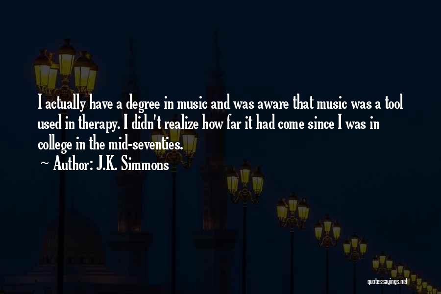 Music Therapy Quotes By J.K. Simmons