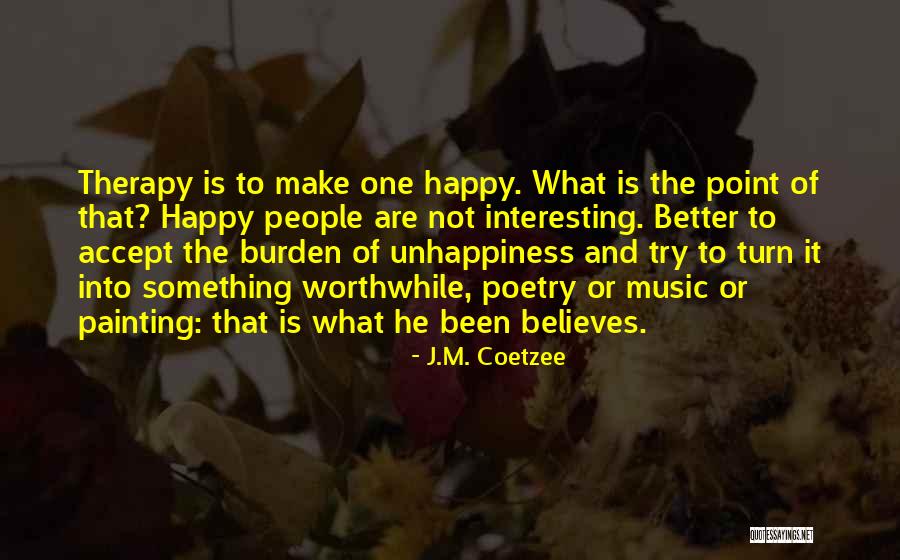 Music Therapy Quotes By J.M. Coetzee Music Therapy Quotes By J.M. Coetzee