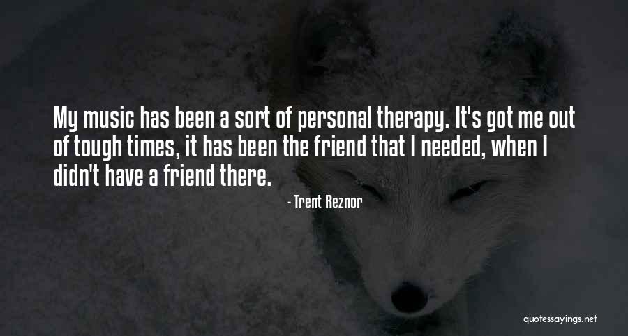 Music Therapy Quotes By Trent Reznor