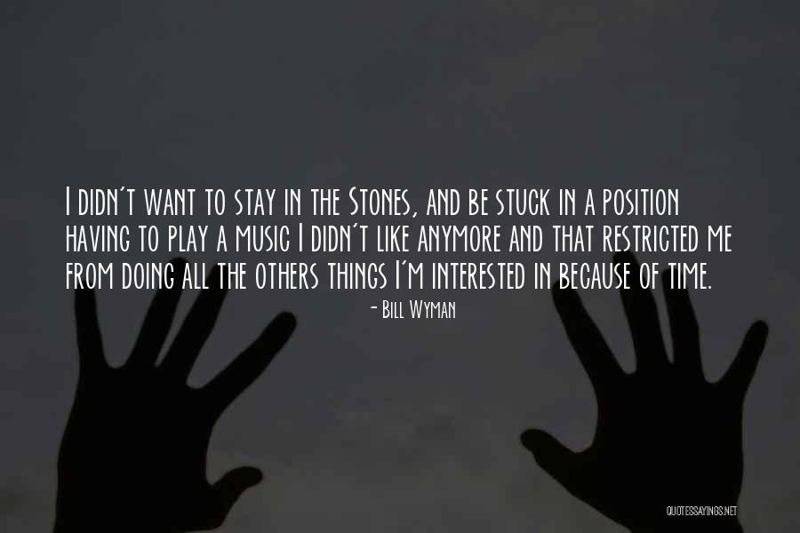Music Things Quotes By Bill Wyman Music Things Quotes By Bill Wyman