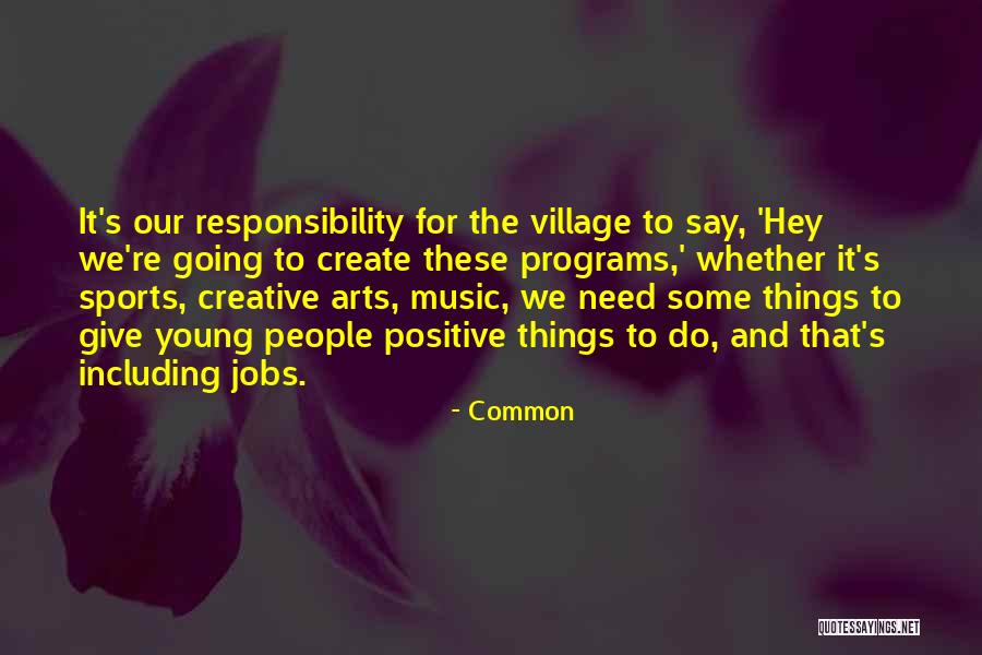 Music Things Quotes By Common Music Things Quotes By Common