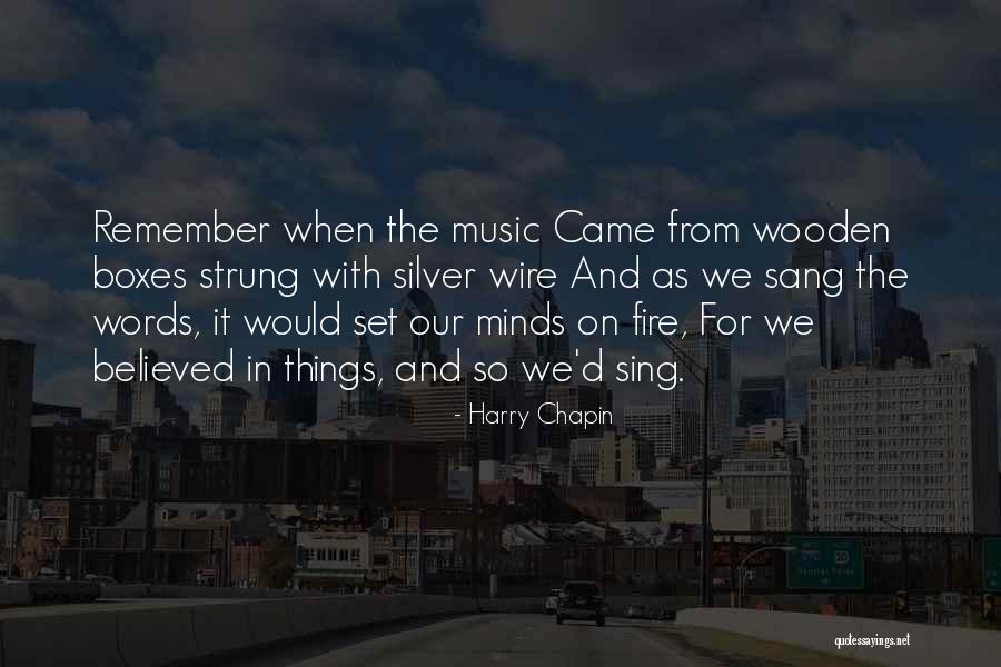 Music Things Quotes By Harry Chapin Music Things Quotes By Harry Chapin