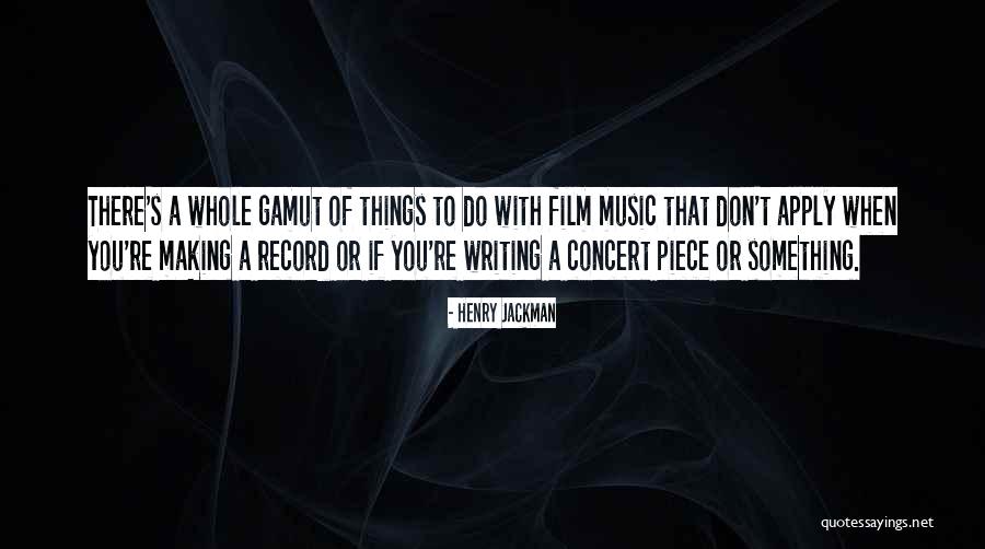 Music Things Quotes By Henry Jackman Music Things Quotes By Henry Jackman