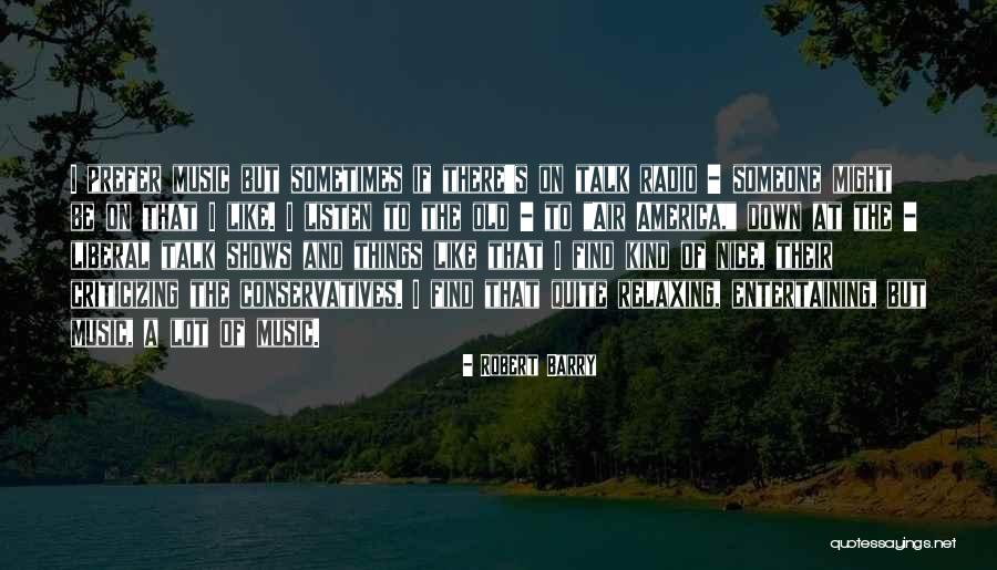 Music Things Quotes By Robert Barry Music Things Quotes By Robert Barry