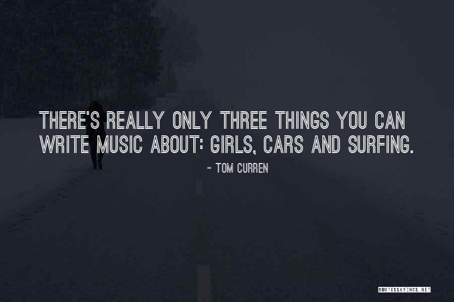Music Things Quotes By Tom Curren Music Things Quotes By Tom Curren