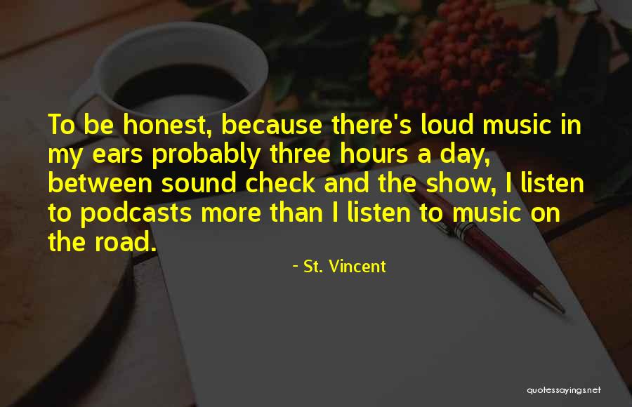 Music To My Ears Quotes By St. Vincent Music To My Ears Quotes By St. Vincent