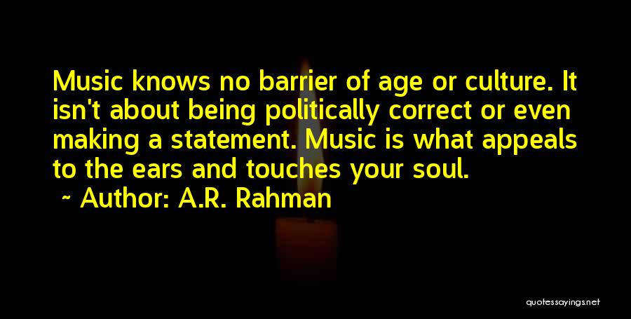 Music Touches Soul Quotes By A.R. Rahman