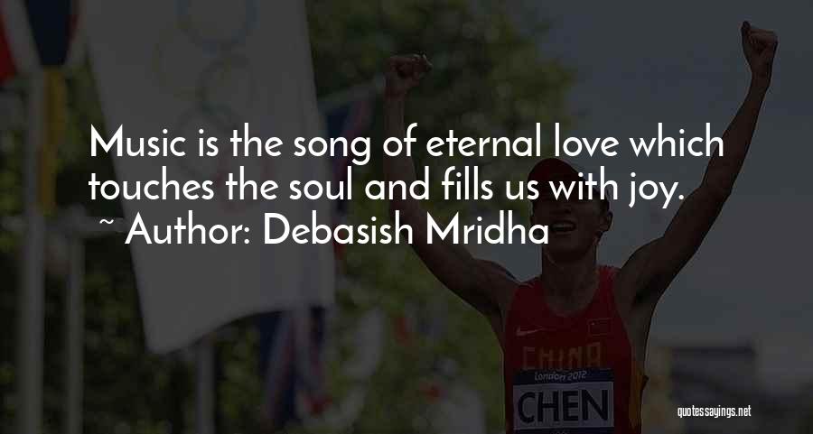 Music Touches Soul Quotes By Debasish Mridha