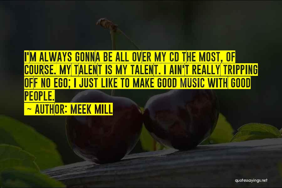 Music Tripping Quotes By Meek Mill