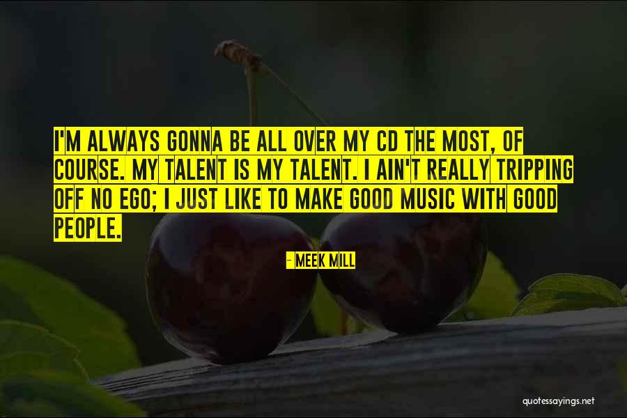 Music Tripping Quotes By Meek Mill