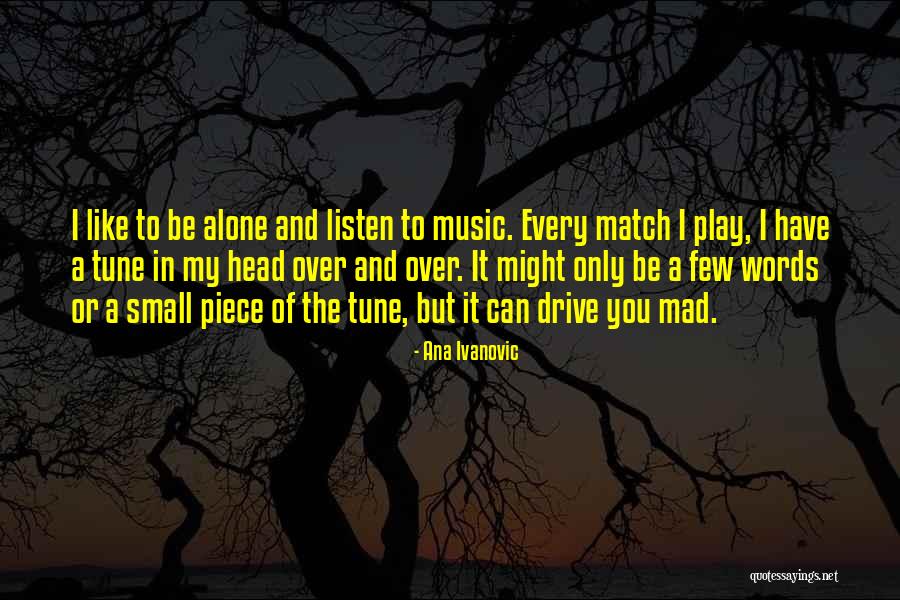 Music Tune Quotes By Ana Ivanovic Music Tune Quotes By Ana Ivanovic