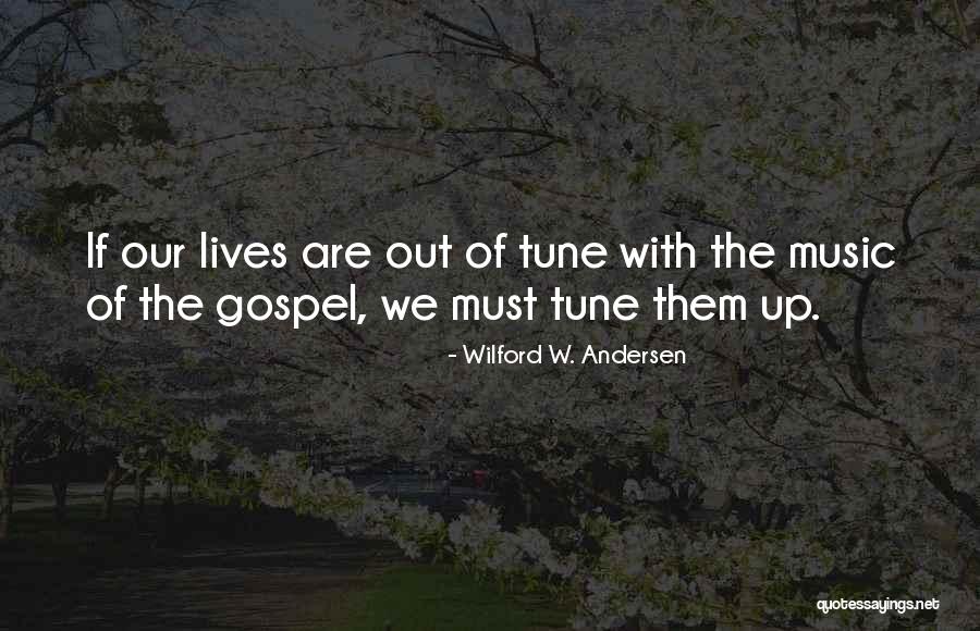 Music Tune Quotes By Wilford W. Andersen Music Tune Quotes By Wilford W. Andersen