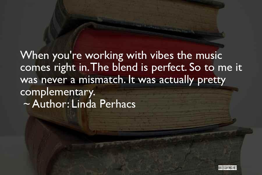 Music Vibes Quotes By Linda Perhacs