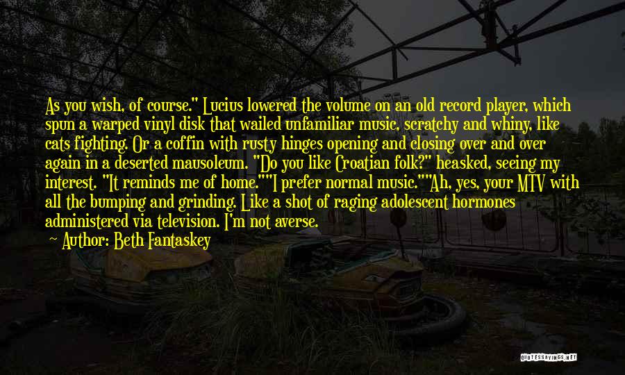 Music Volume Quotes By Beth Fantaskey