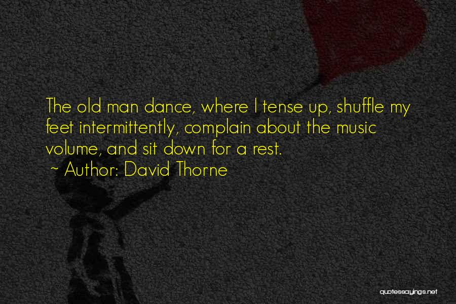 Music Volume Quotes By David Thorne