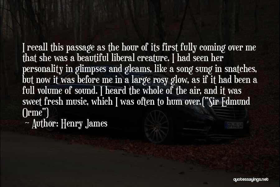 Music Volume Quotes By Henry James