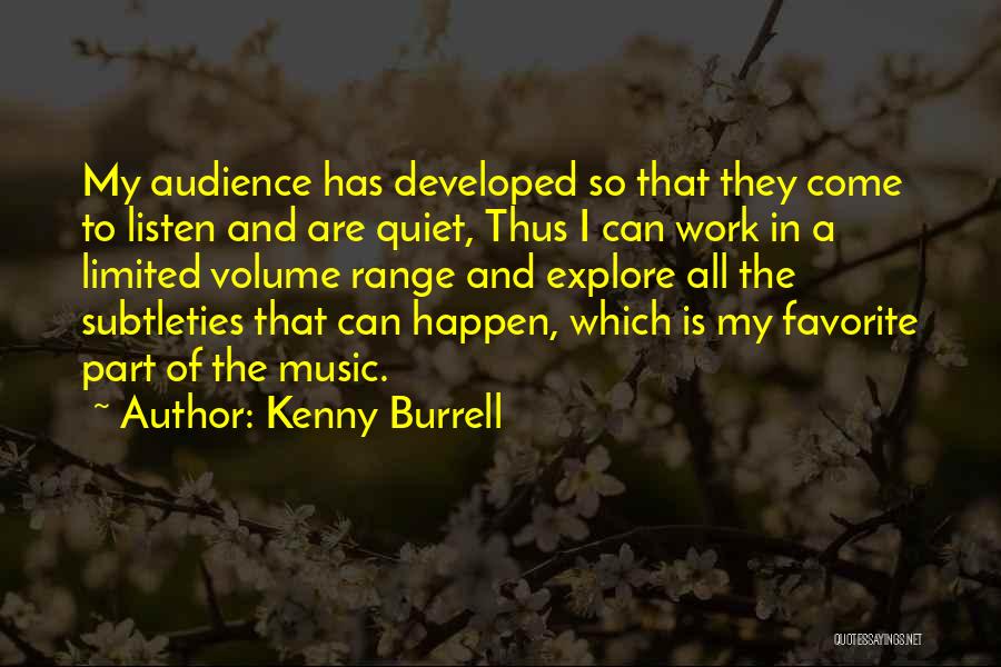 Music Volume Quotes By Kenny Burrell