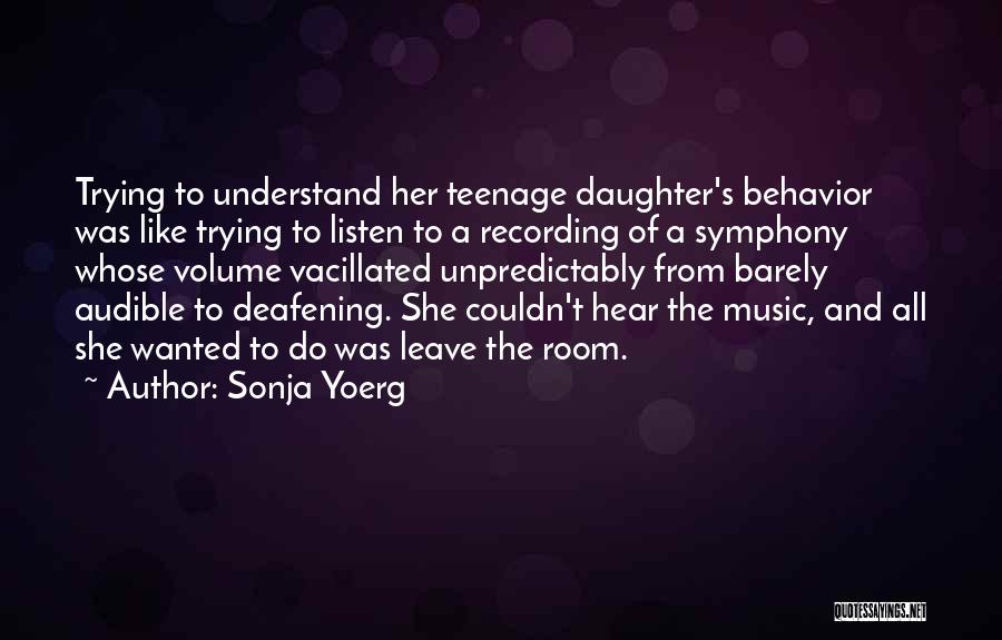 Music Volume Quotes By Sonja Yoerg