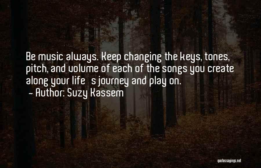 Music Volume Quotes By Suzy Kassem