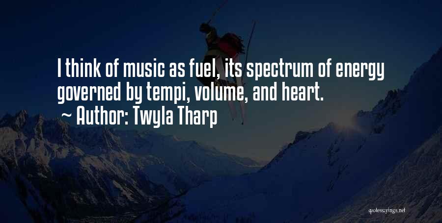 Music Volume Quotes By Twyla Tharp